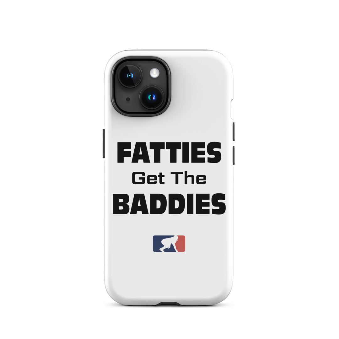 Fatties Get the Baddies - iPhone case (tough)