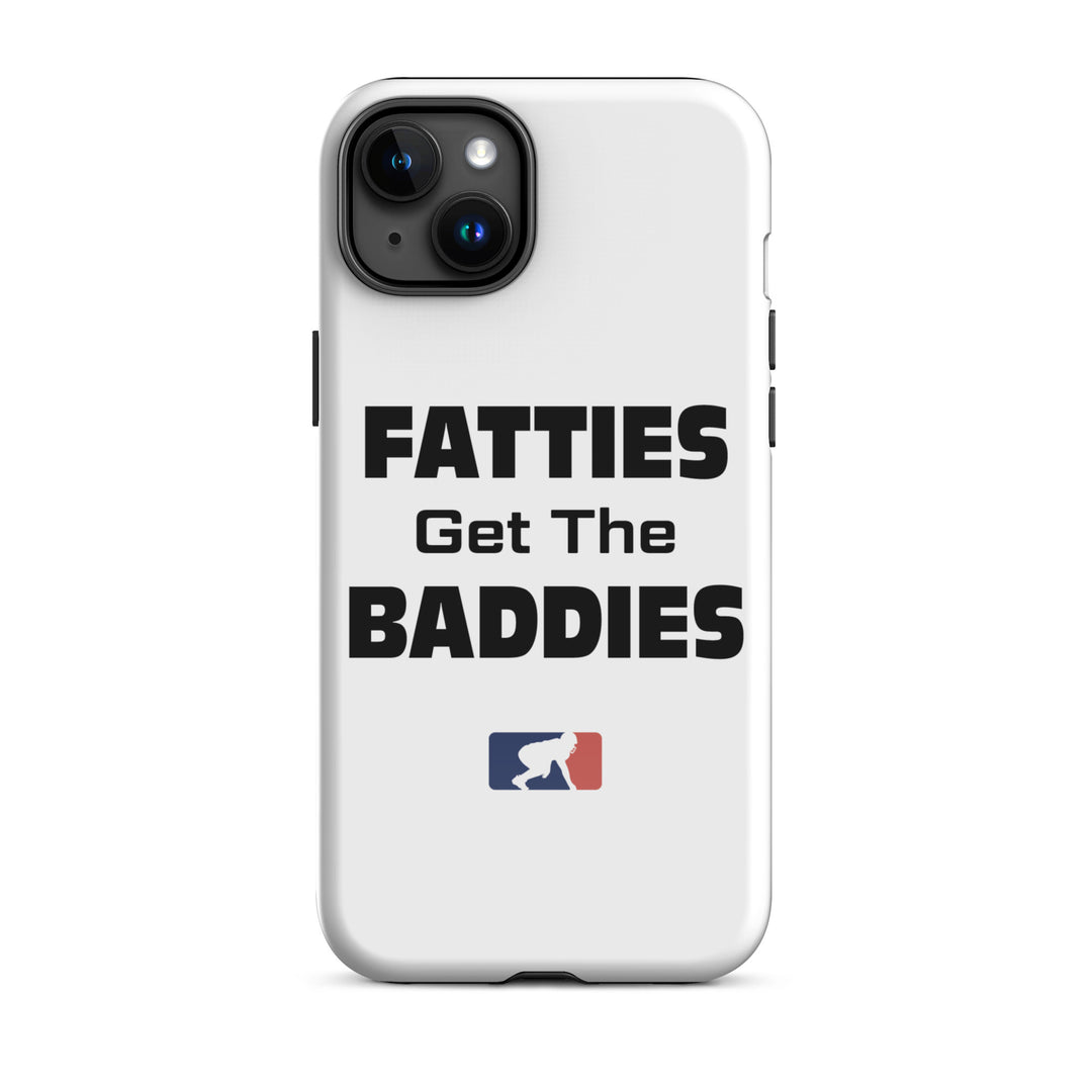 Fatties Get the Baddies - iPhone case (tough)