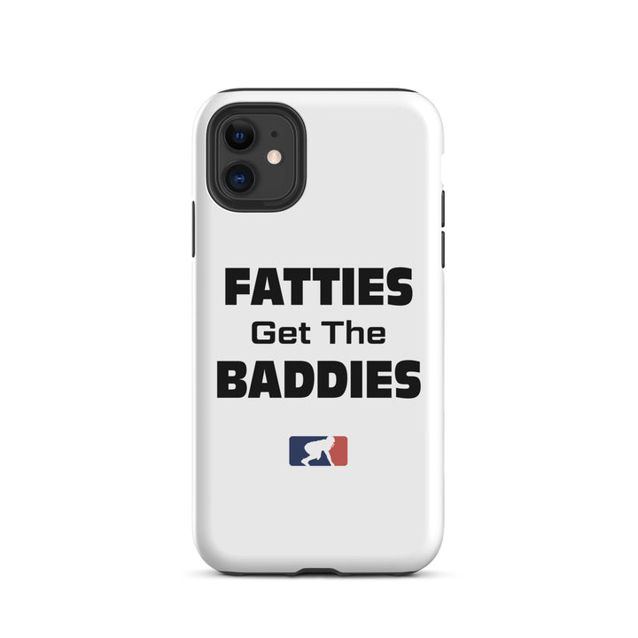 Fatties Get the Baddies - iPhone case (tough)