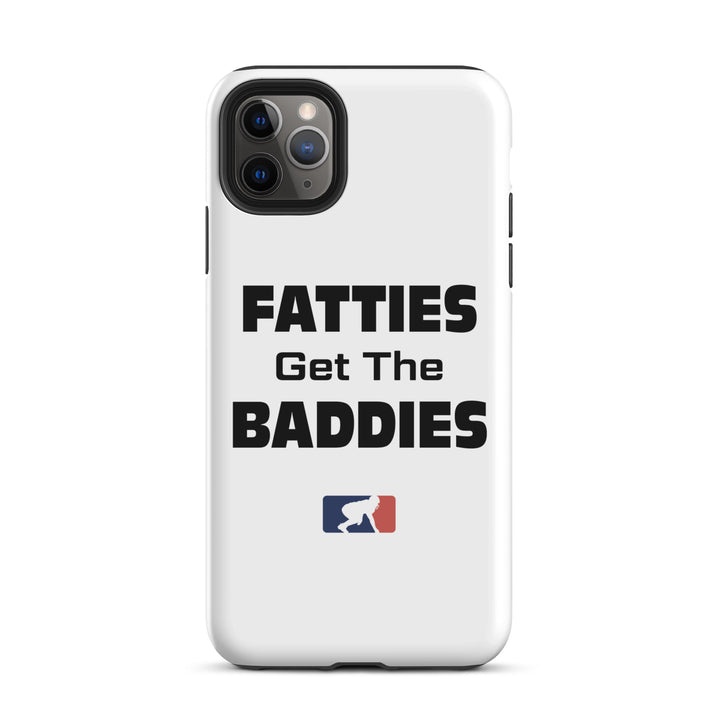 Fatties Get the Baddies - iPhone case (tough)
