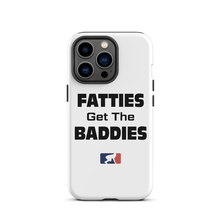 Fatties Get the Baddies - iPhone case (tough)