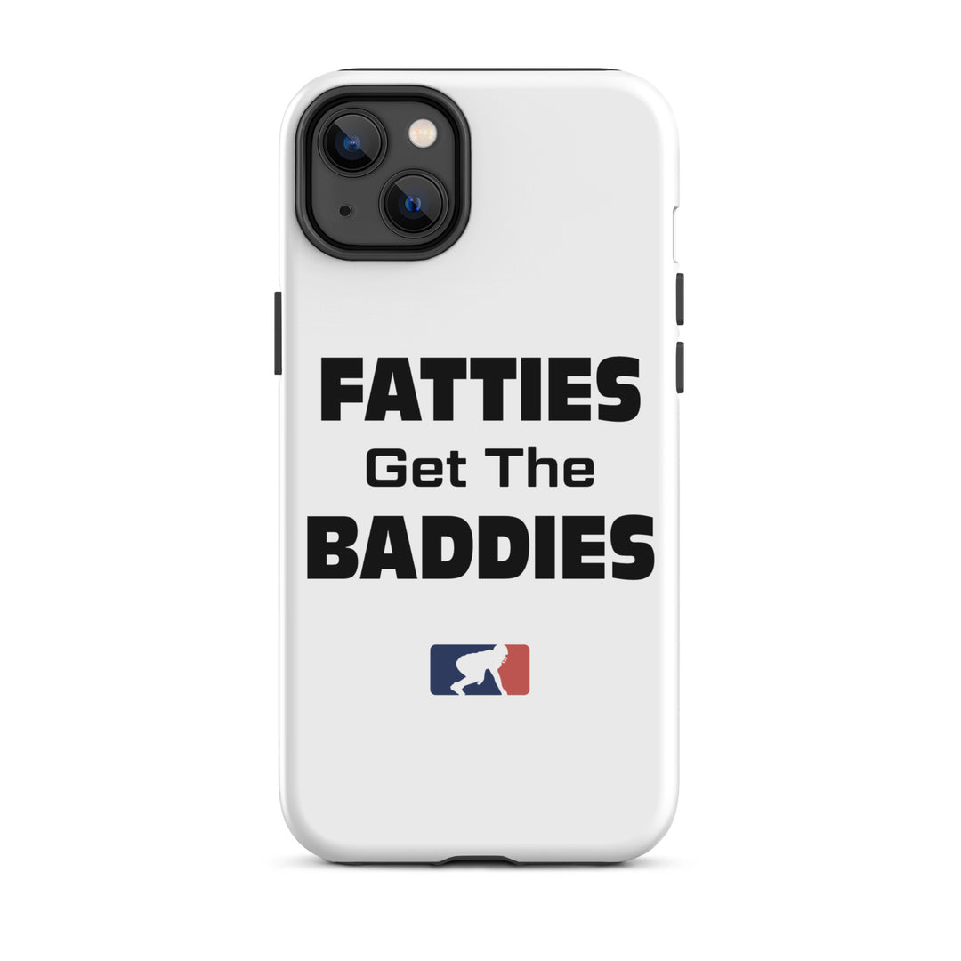 Fatties Get the Baddies - iPhone case (tough)