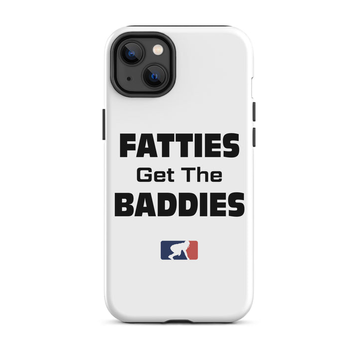 Fatties Get the Baddies - iPhone case (tough)
