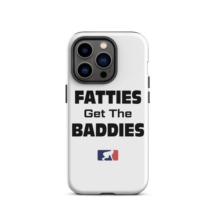 Fatties Get the Baddies - iPhone case (tough)