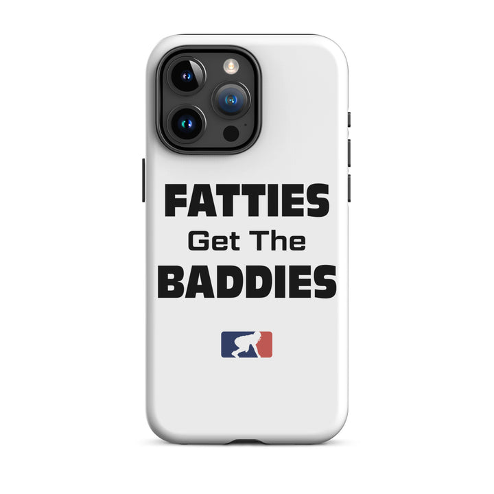 Fatties Get the Baddies - iPhone case (tough)