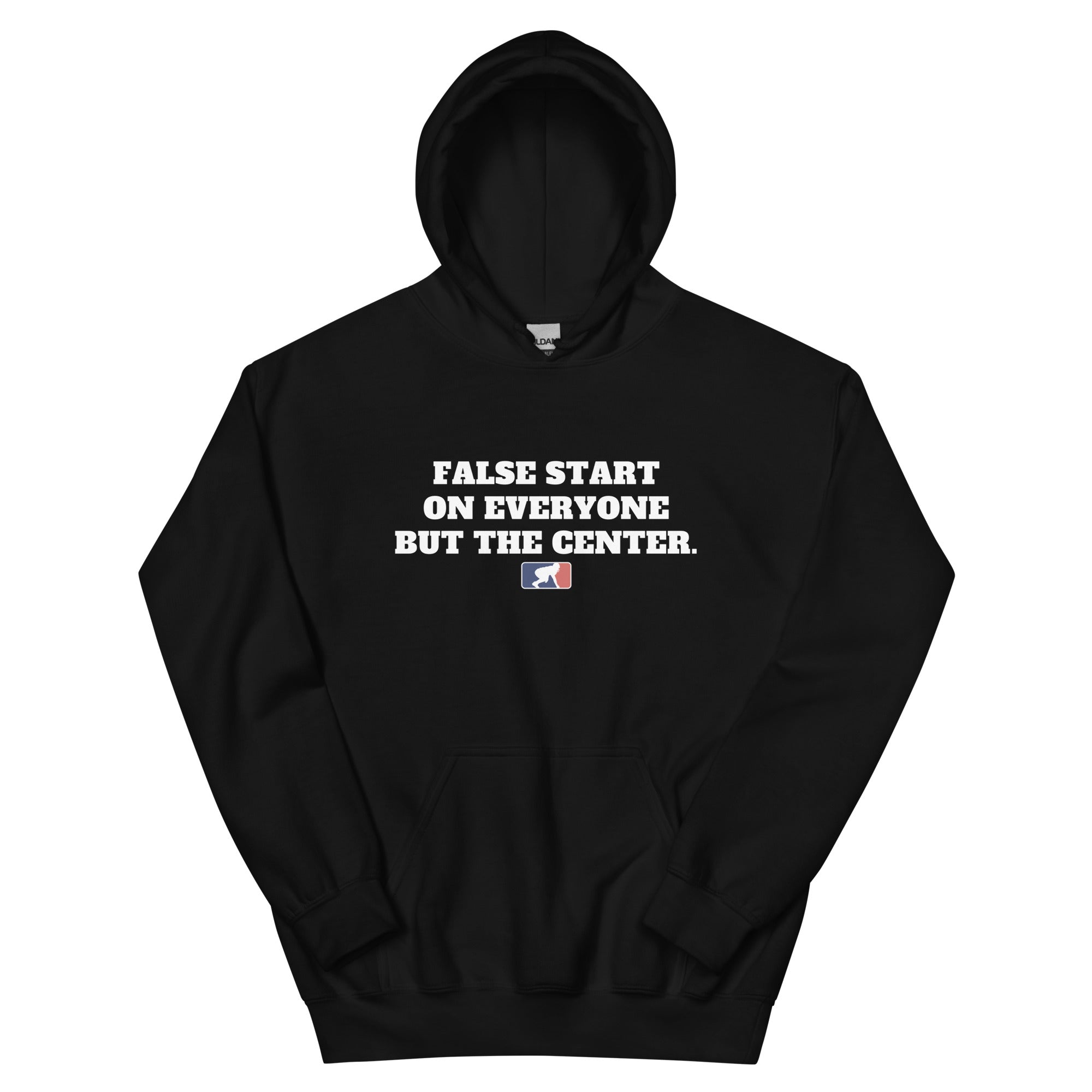 FALSE START ON EVERYONE BUT THE CENTER - Hoodie