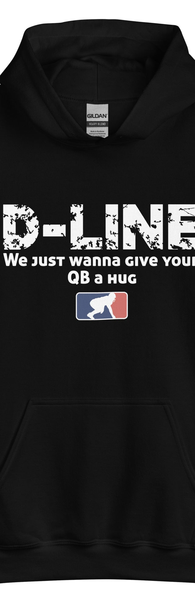 D-LINE WE JUST WANNA GIVE YOUR QB A HUG - Hoodie