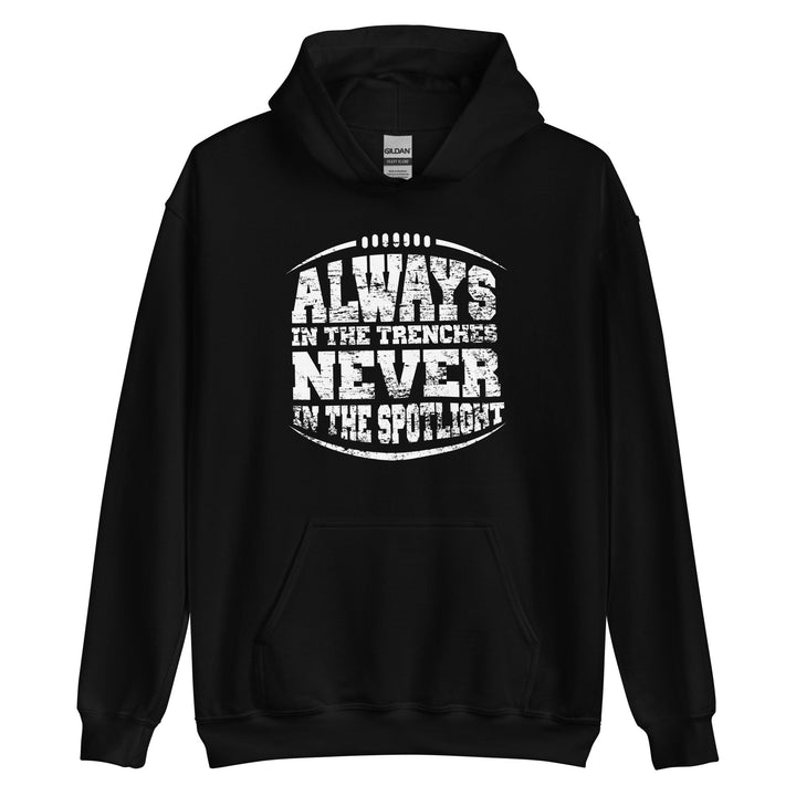 ALWAYS IN THE TRENCHES - Tall Hoodie