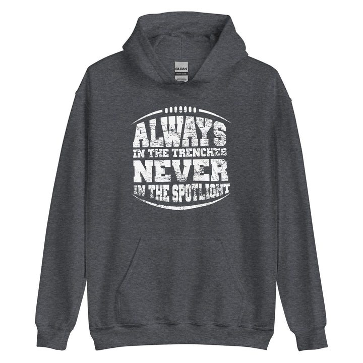 ALWAYS IN THE TRENCHES - Tall Hoodie
