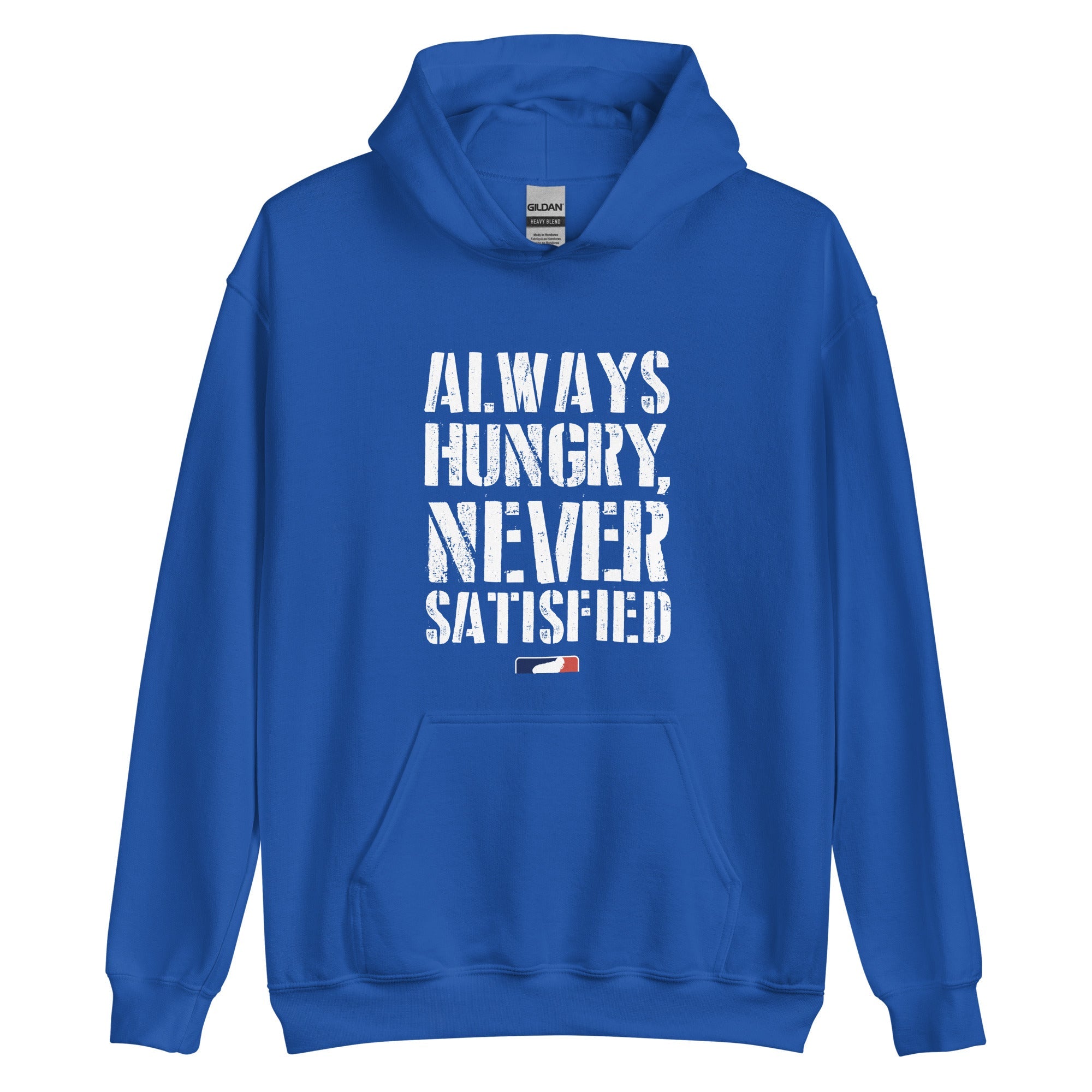 Always Hungry Never Satisfied - Hoodie