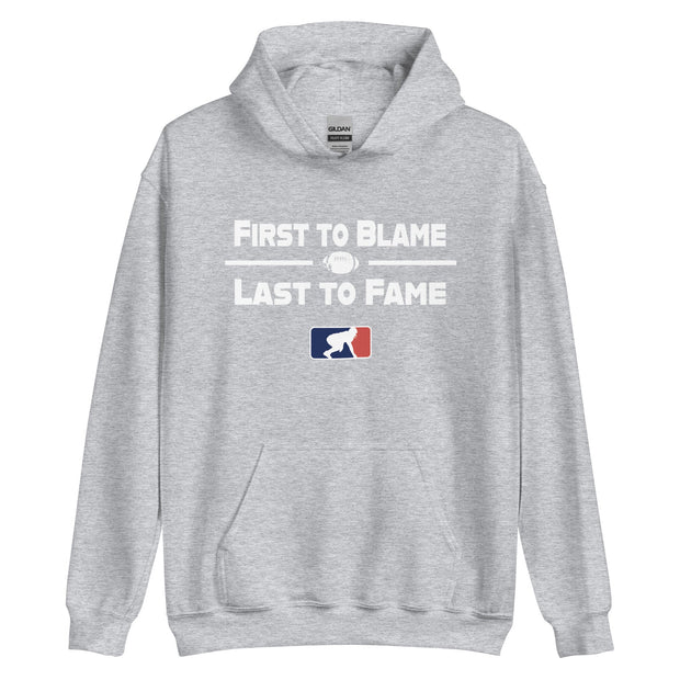 FIRST TO BLAME LAST TO FAME - Hoodie