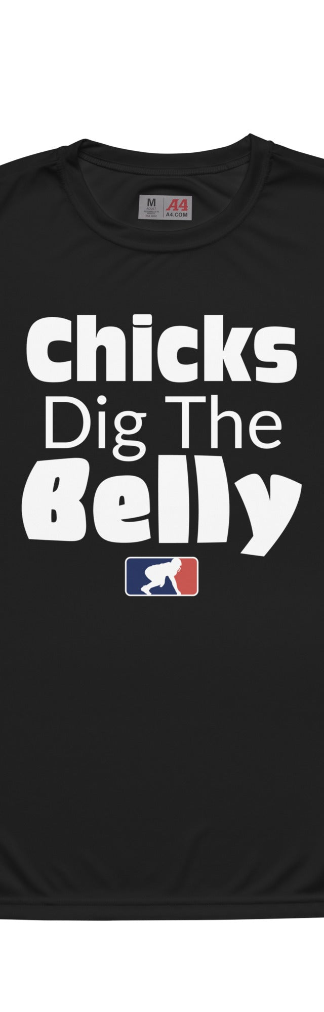 CHICKS DIG THE BELLY - Performance Tee