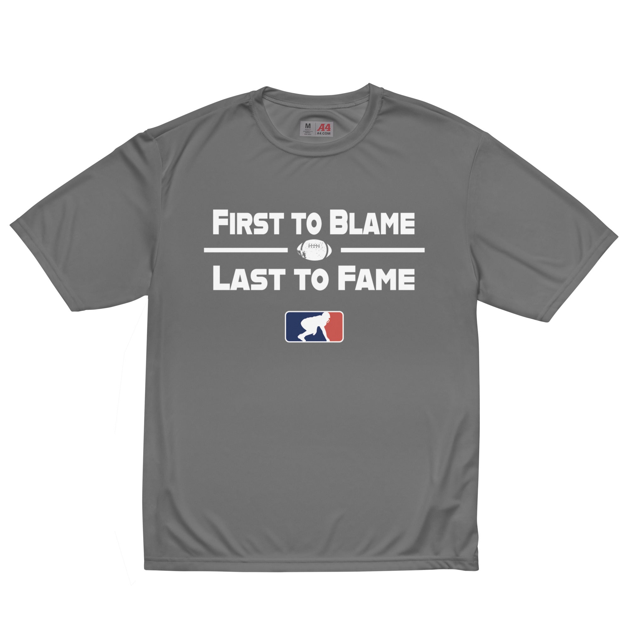 FIRST TO BLAME LAST TO FAME - Performance Tee