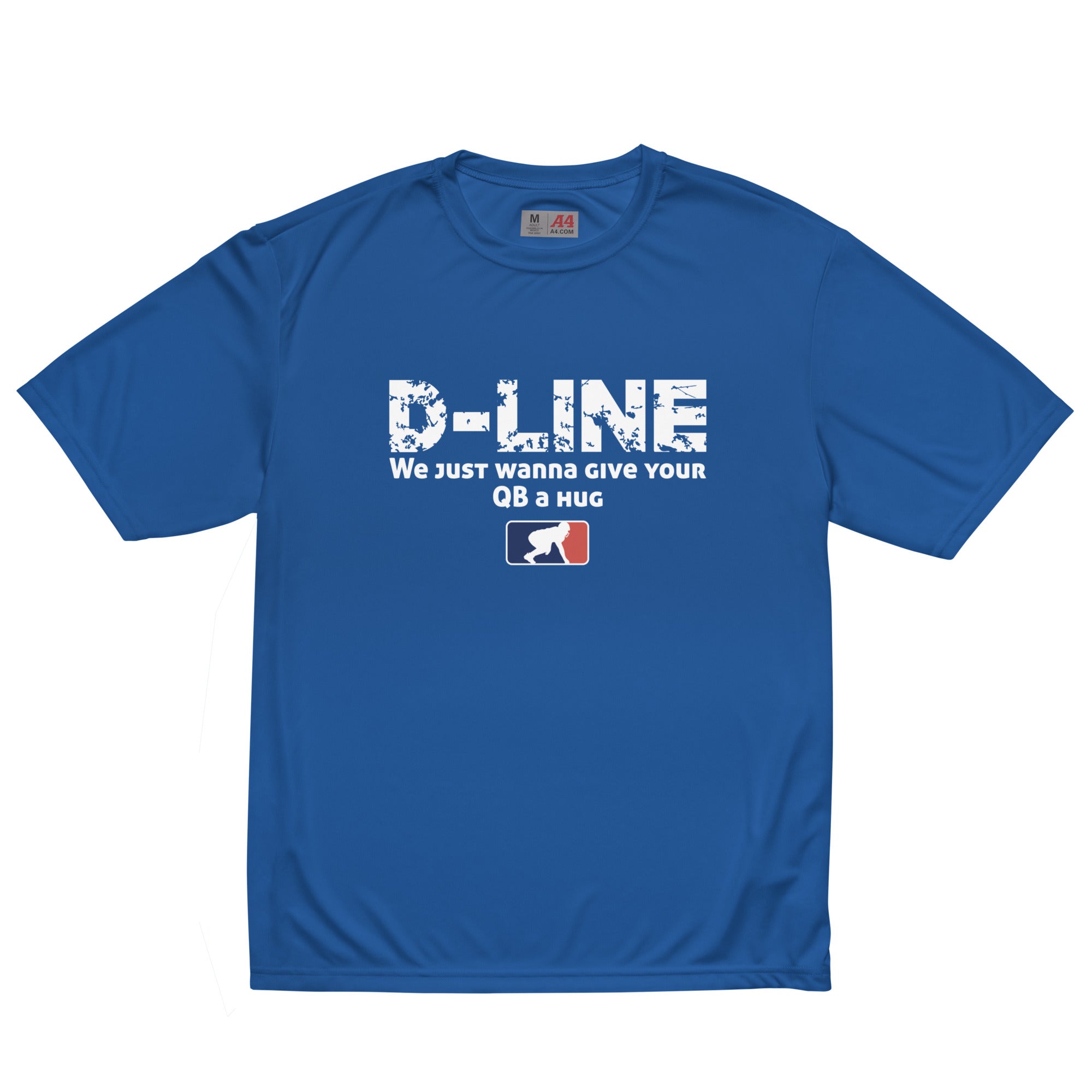 D-LINE WE JUST WANNA GIVE YOUR QB A HUG - Performance Tee