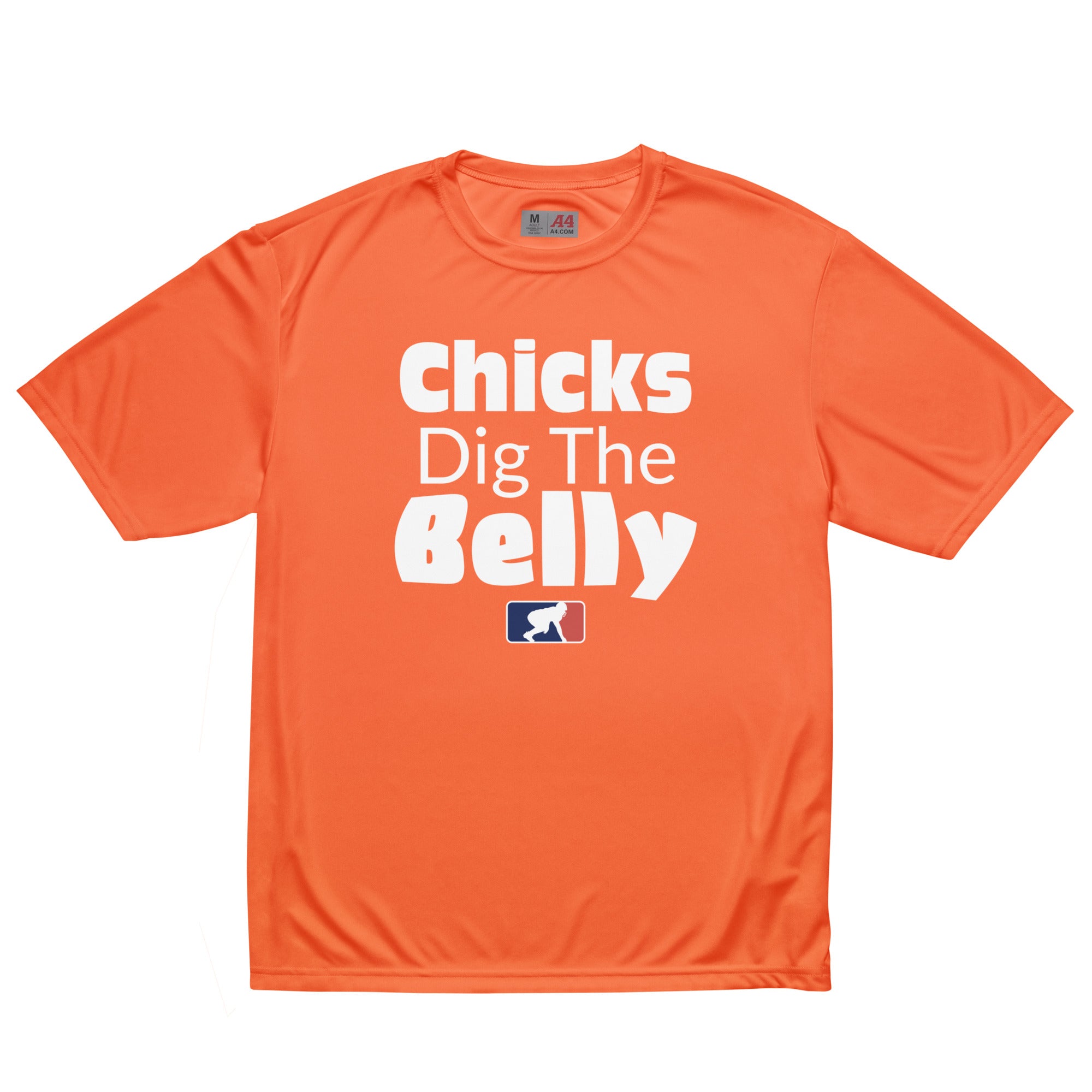 CHICKS DIG THE BELLY - Performance Tee