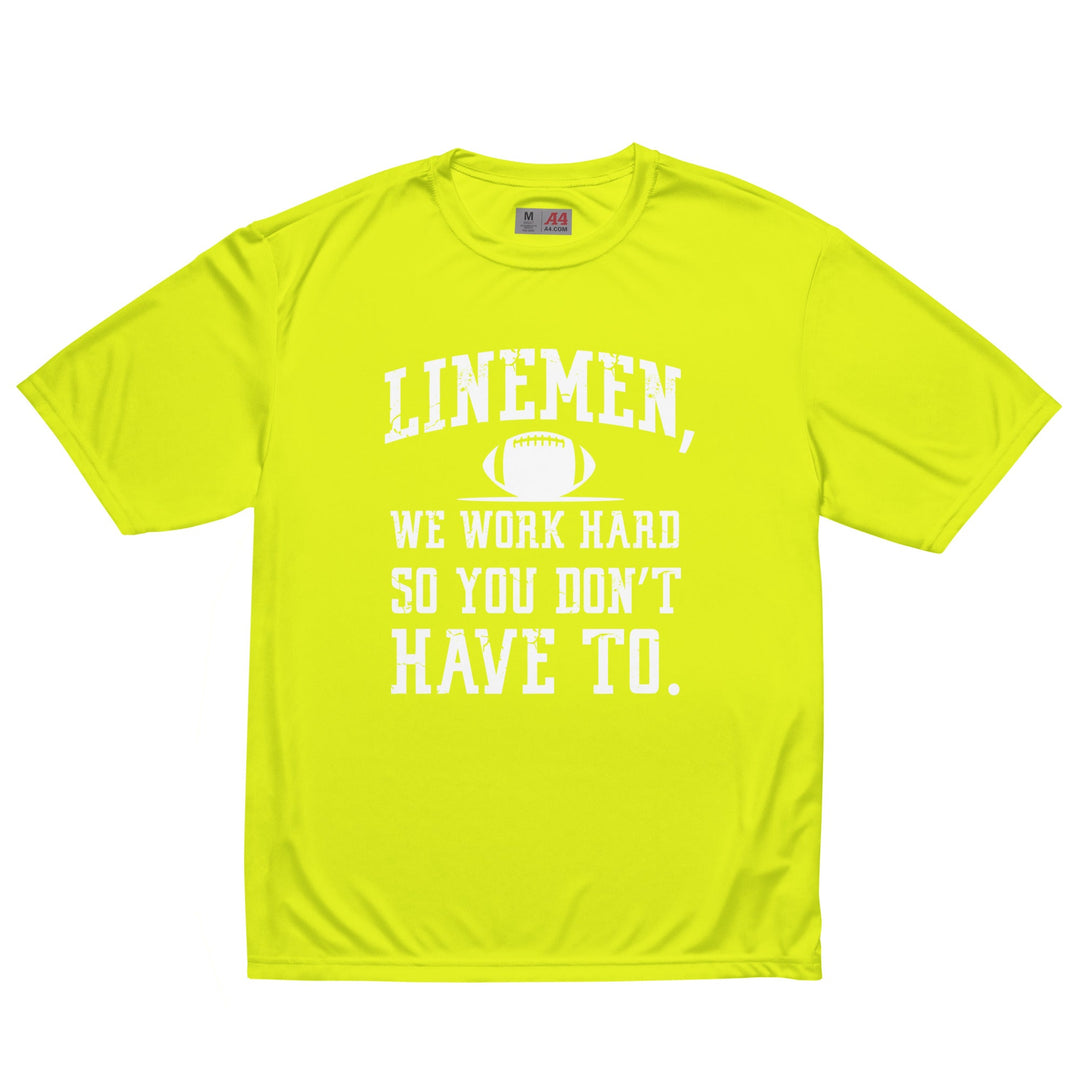 WE WORK HARD SO YOU DON'T HAVE TO - Performance Tee