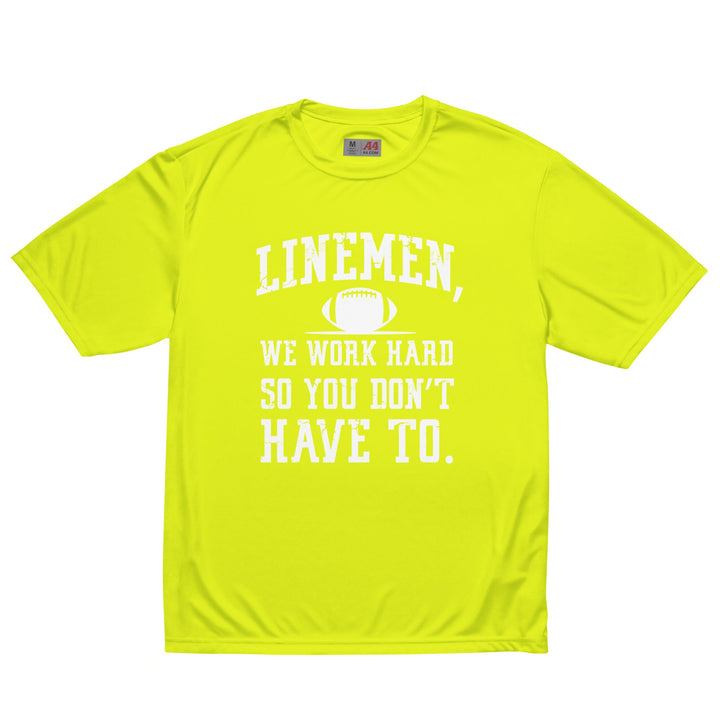 WE WORK HARD SO YOU DON'T HAVE TO - Performance Tee