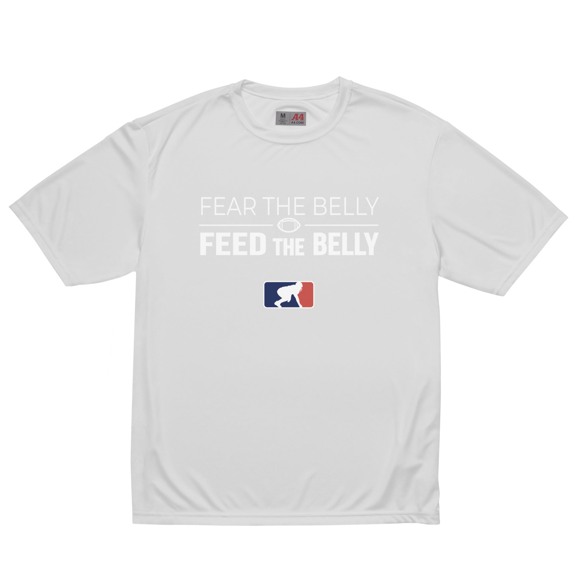 FEAR THE BELLY FEED THE BELLY - Performance Tee