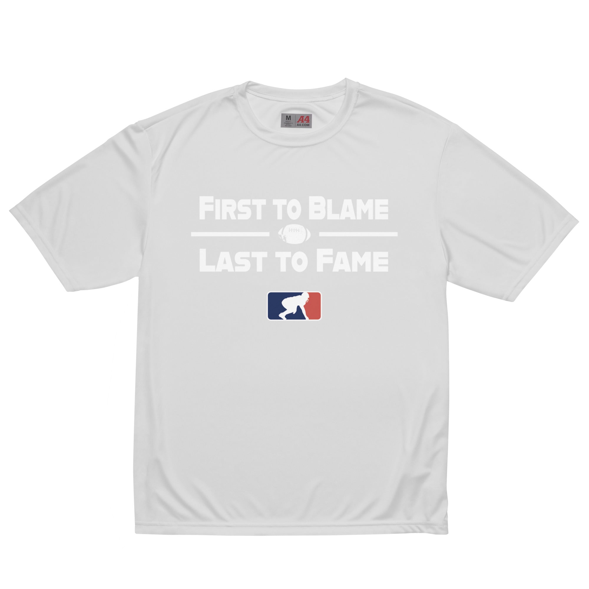 FIRST TO BLAME LAST TO FAME - Performance Tee