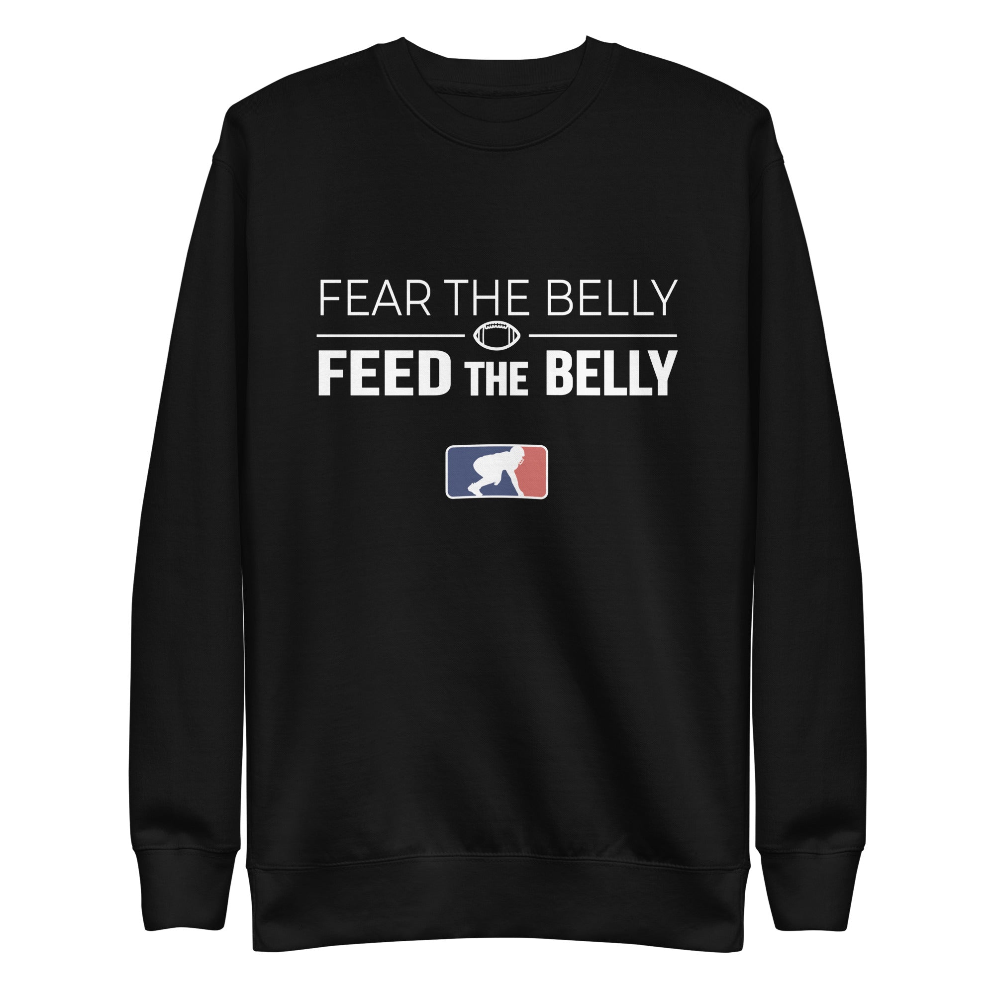 FEAR THE BELLY FEED THE BELLY - Crewneck