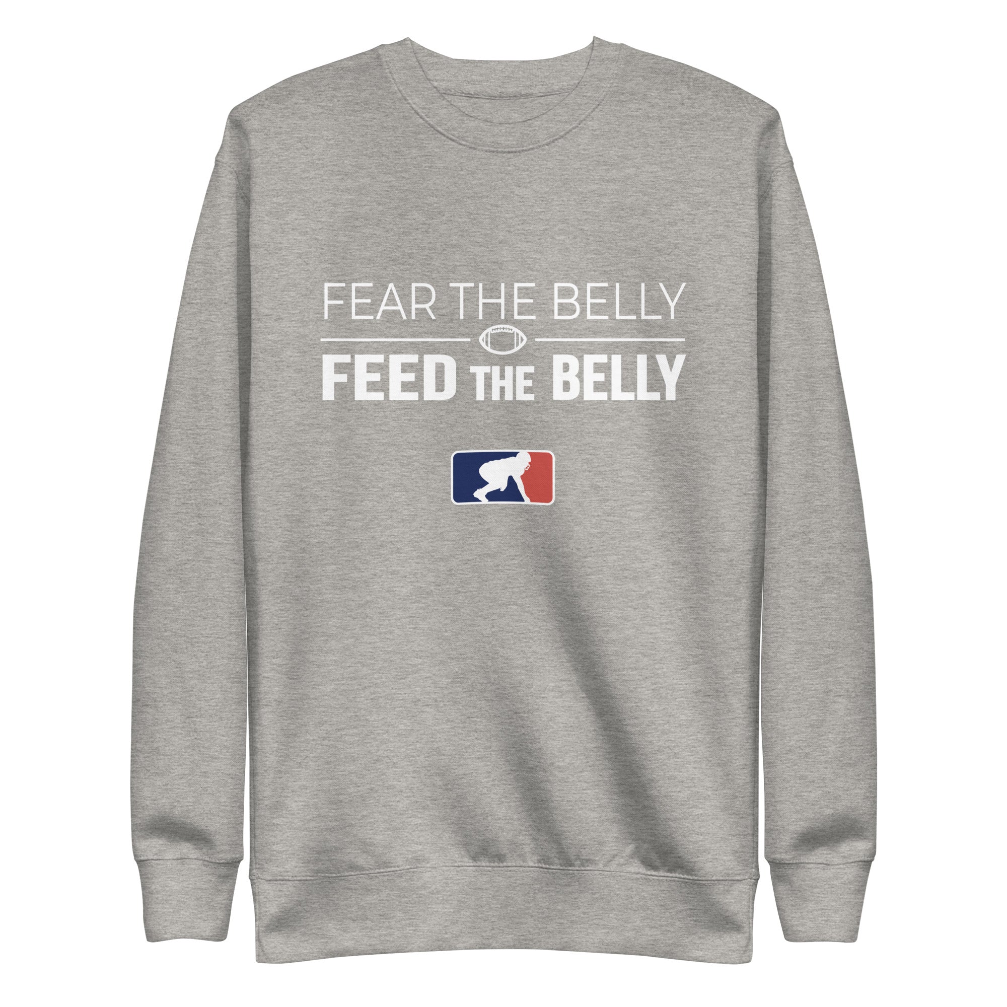 FEAR THE BELLY FEED THE BELLY - Crewneck