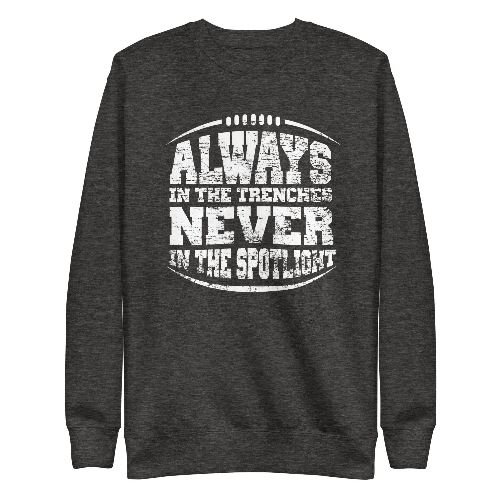 Always In The Trenches - Crewneck