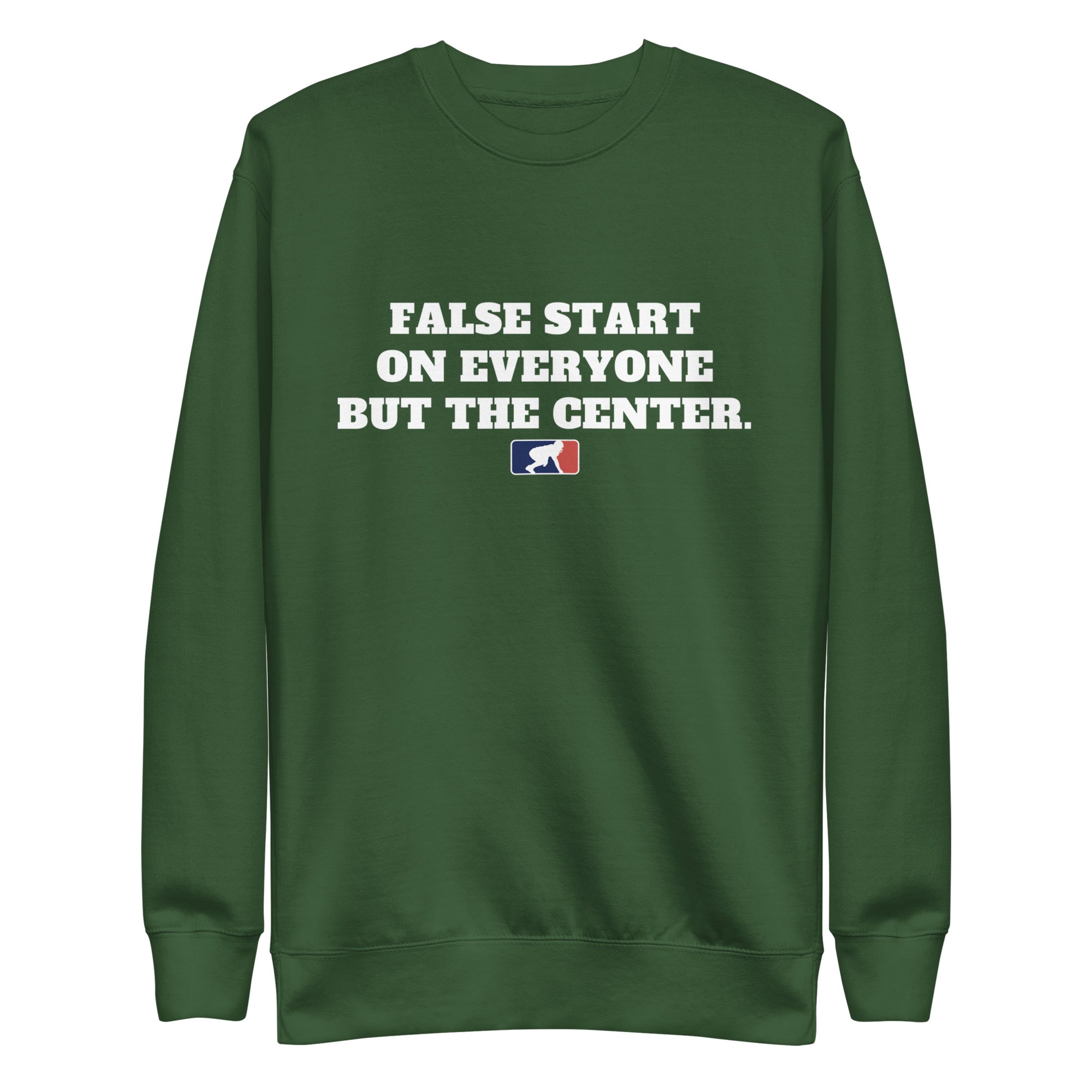 FALSE START ON EVERYONE BUT THE CENTER - Crewneck