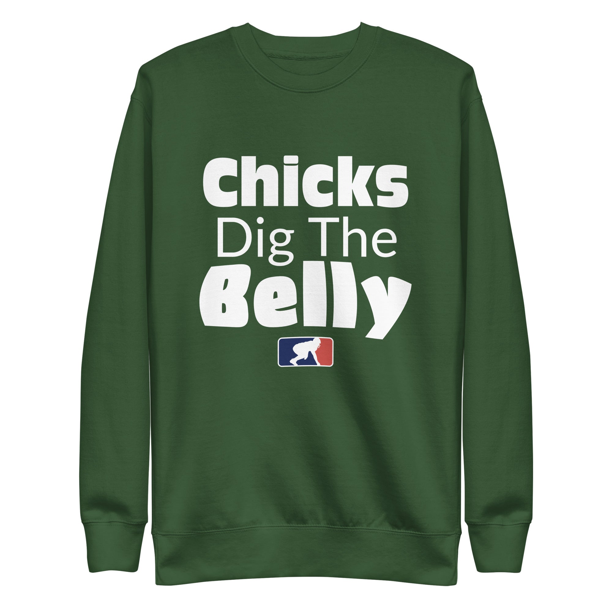 CHICKS DIG THE BELLY - Crewneck