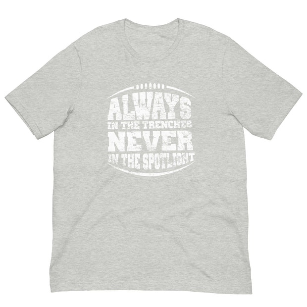 Always In The Trenches - T-Shirt