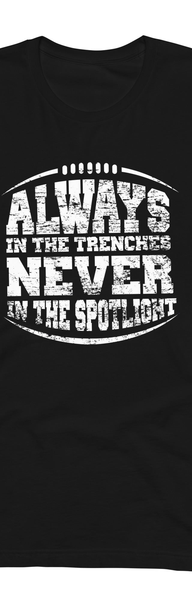 Always In The Trenches - T-Shirt