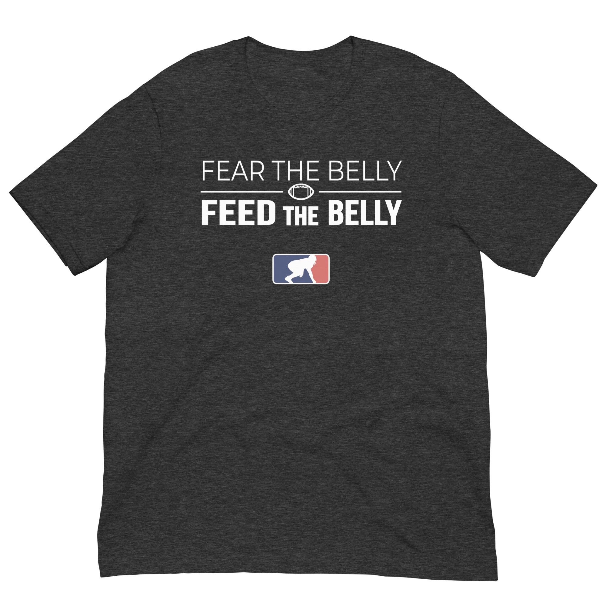 FEAR THE BELLY FEED THE BELLY - T-Shirt