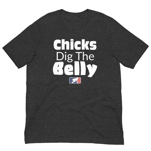 CHICKS DIG THE BELLY - T-Shirt