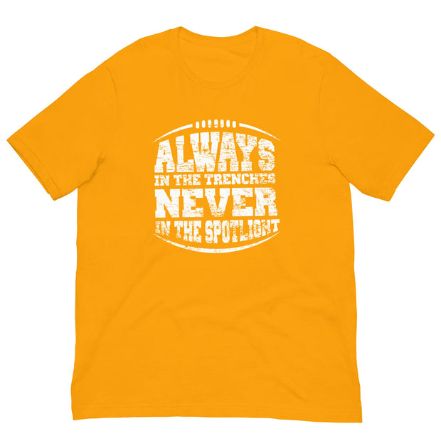 Always In The Trenches - T-Shirt