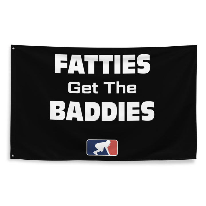 Fatties Get The Baddies - Flag