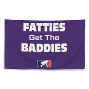 Fatties Get The Baddies - Flag