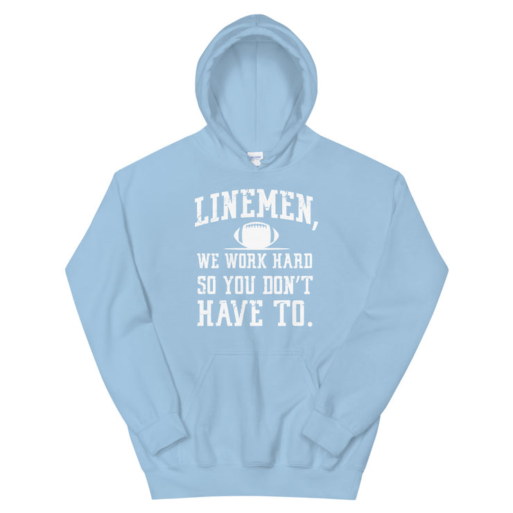 Linemen, We Work Hard so You Don't Have To.