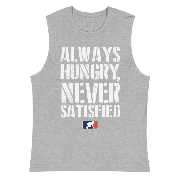 Always Hungry, Never Satisfied