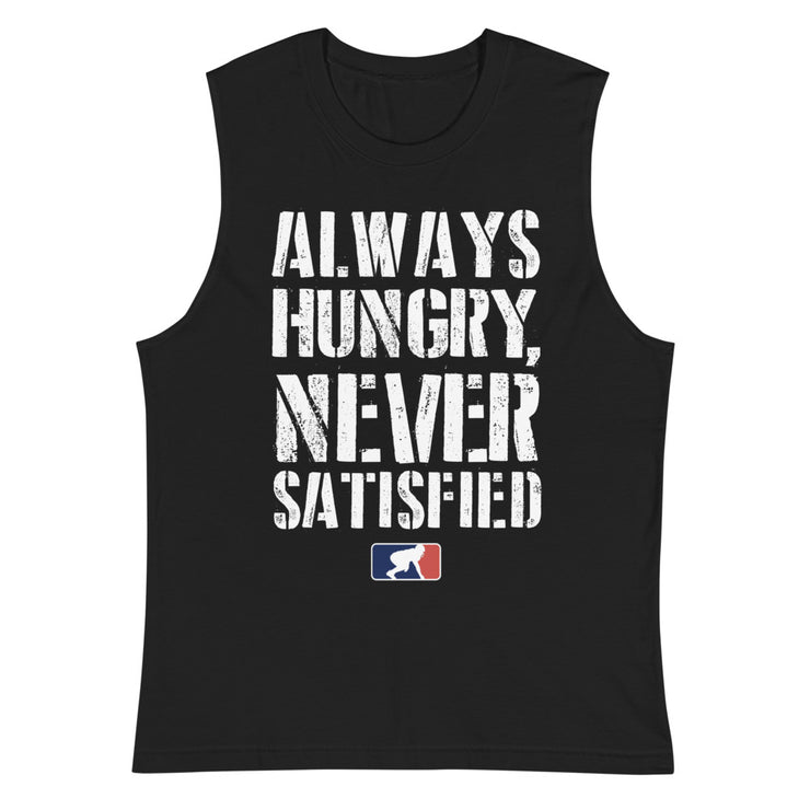 Always Hungry, Never Satisfied
